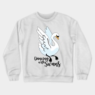 Dancing withe Swans Crewneck Sweatshirt